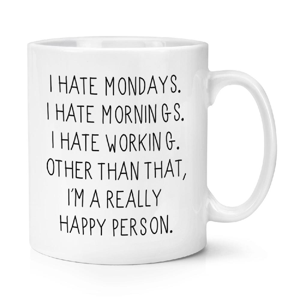gift base I Hate Mondays And Mornings 10oz Mug Cup