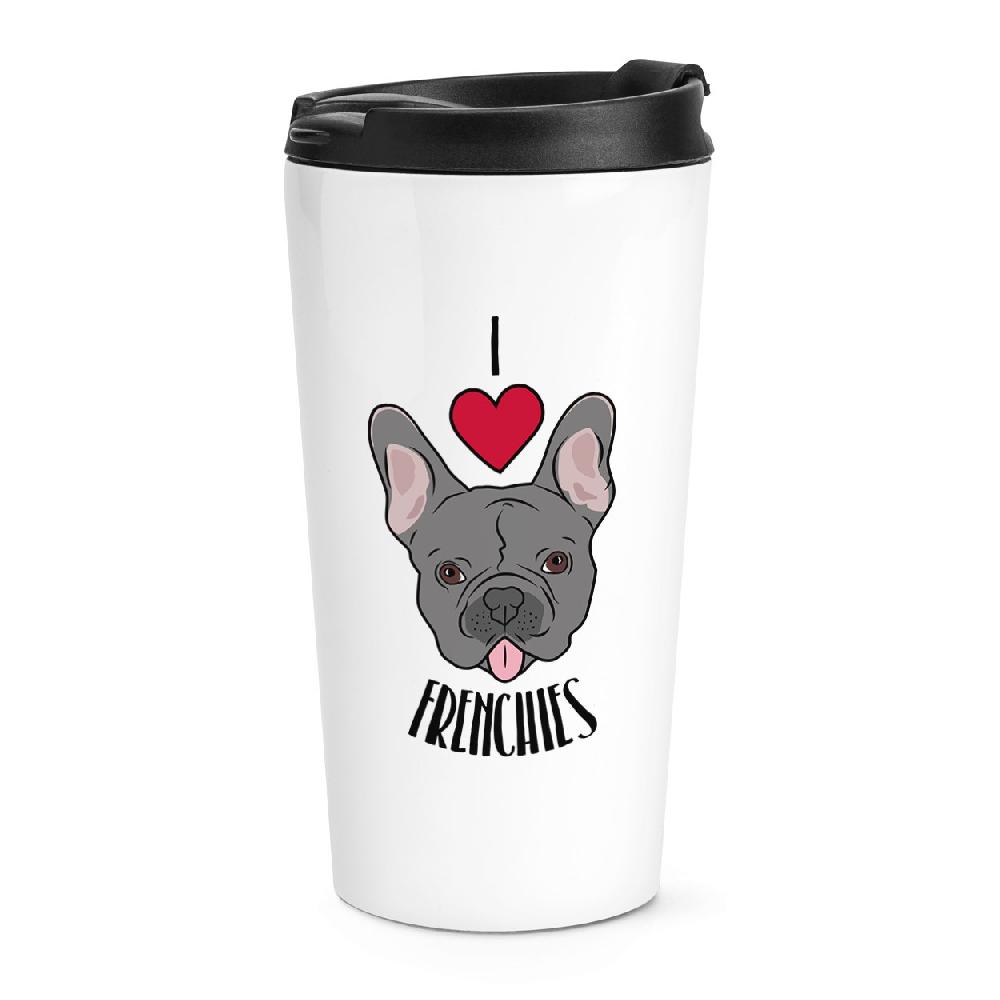 gift base I Love Frenchies Travel Mug Cup