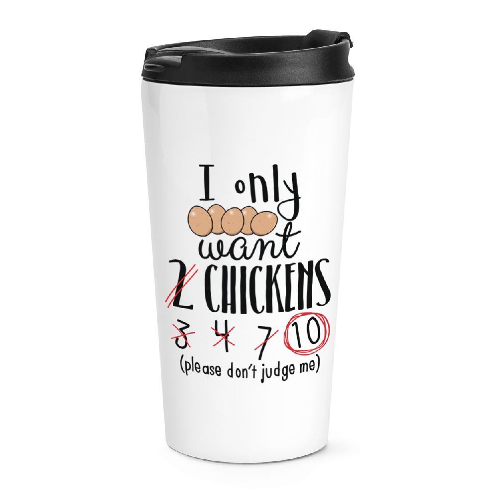 gift base I Only Want 2 Chickens Travel Mug Cup