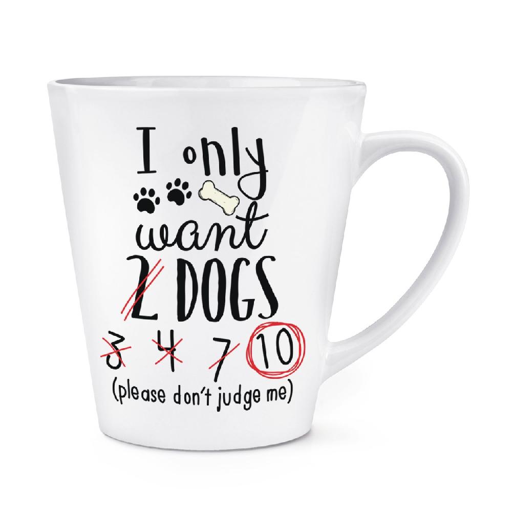 gift base I Only Want 2 Dogs 12oz Latte Mug Cup