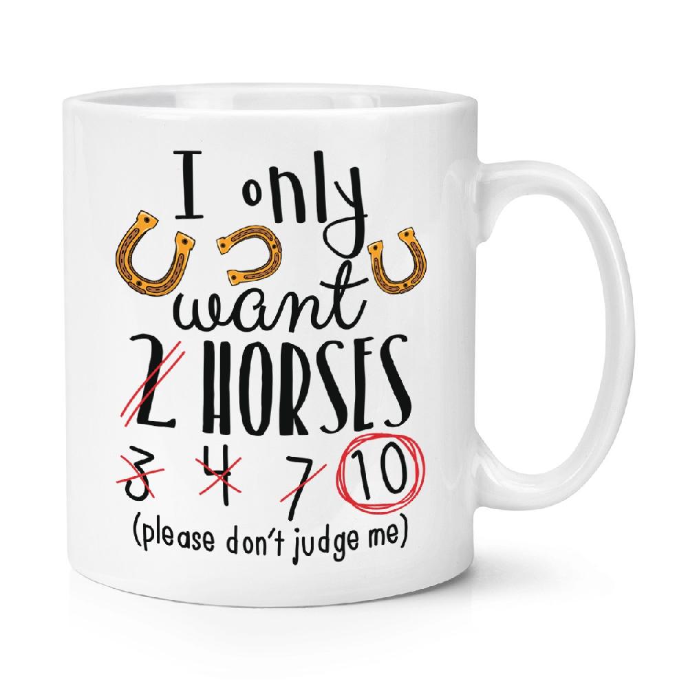 gift base I Only Want 2 Horses 10oz Mug Cup