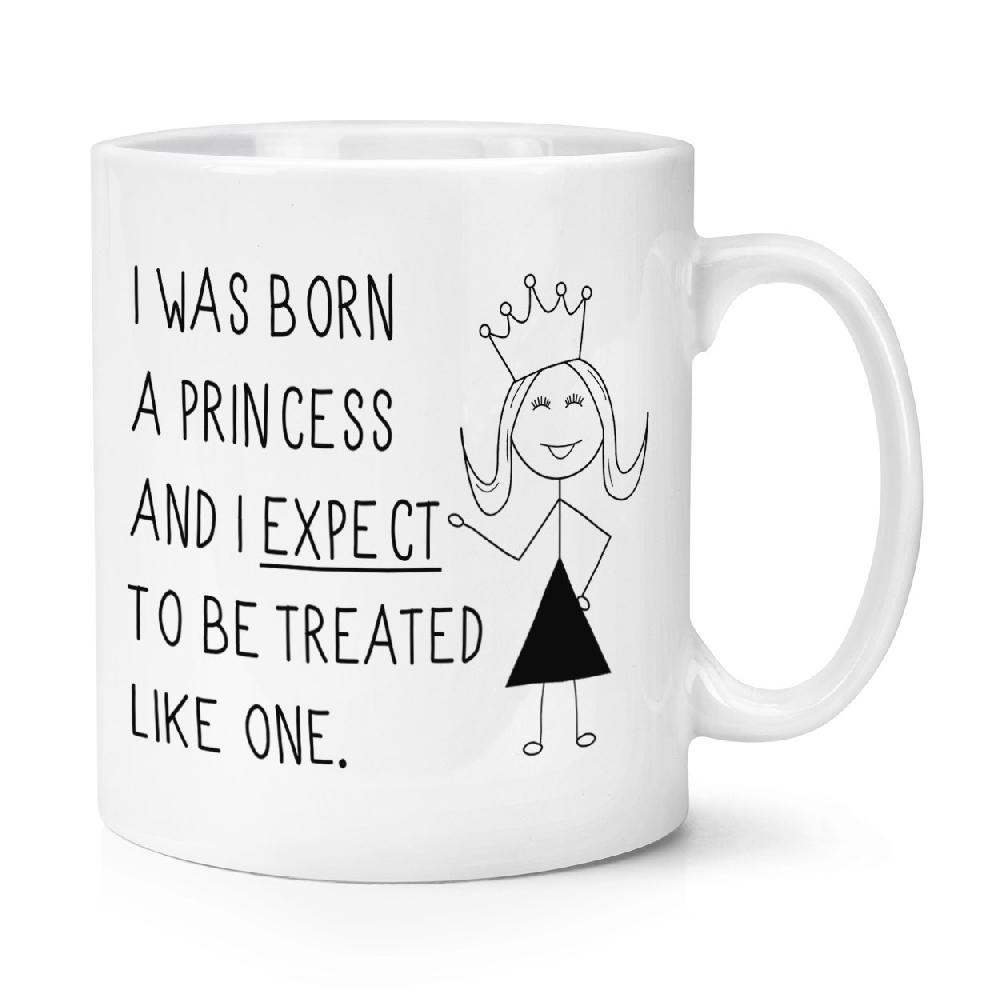 gift base I Was Born A Princess 10oz Mug Cup