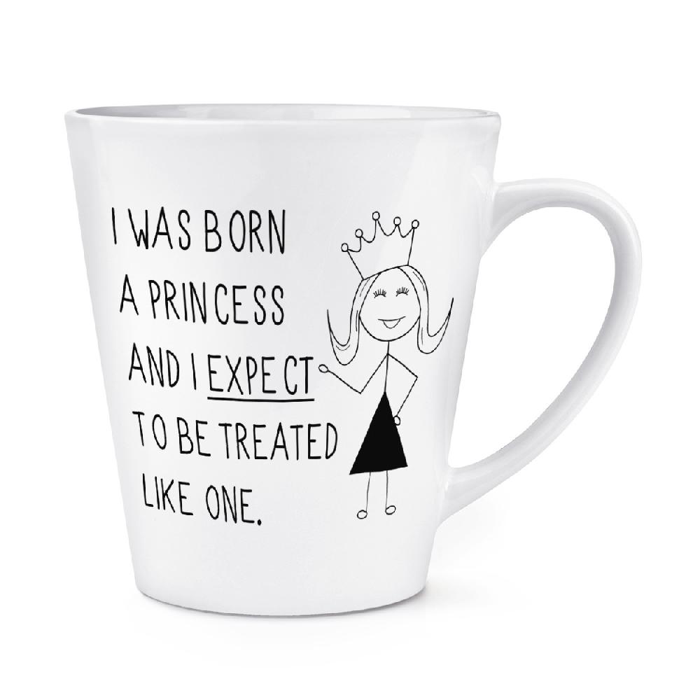 gift base I Was Born A Princess 12oz Latte Mug Cup