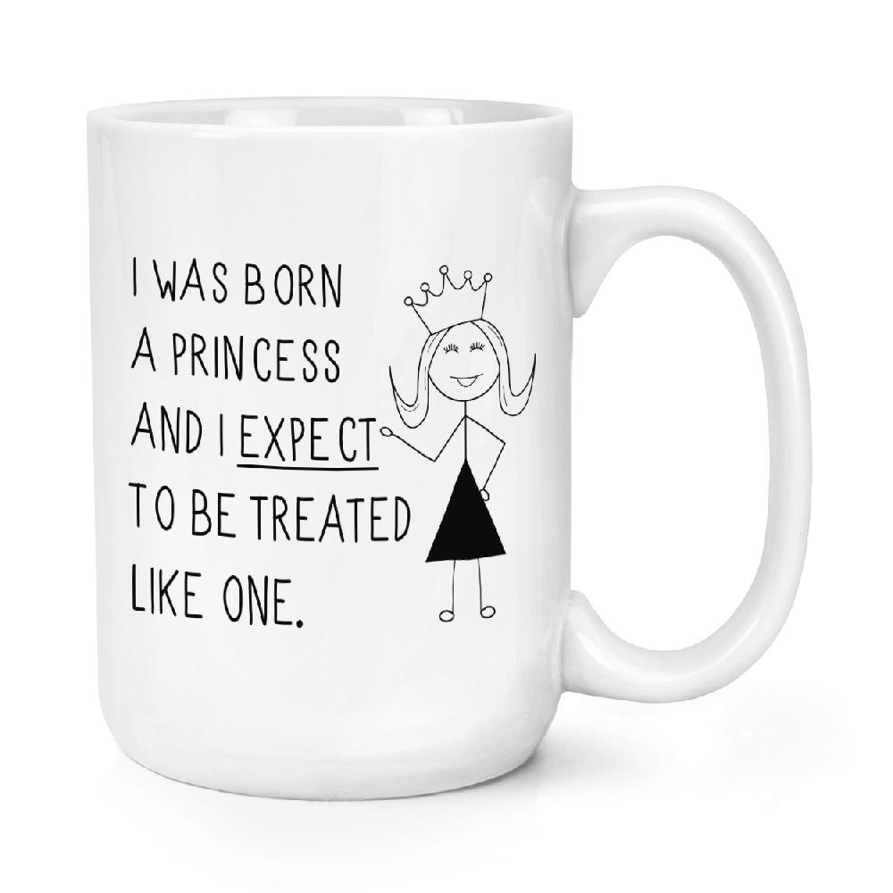 gift base I Was Born A Princess 15oz Large Mug Cup