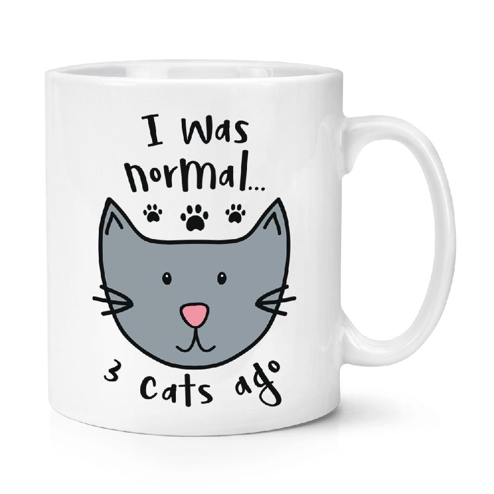 gift base I Was Normal 3 Cats Ago 10oz Mug Cup