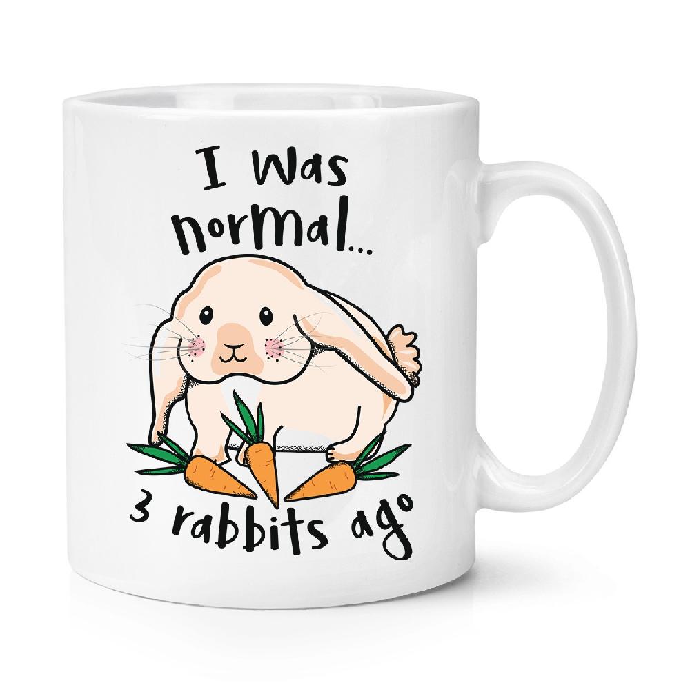 gift base I Was Normal 3 Rabbits Ago 10oz Mug Cup