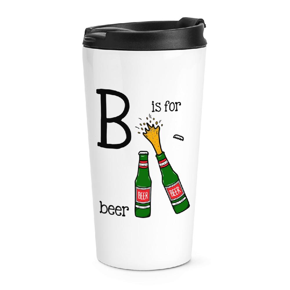 gift base Letter B Is For Beer Travel Mug Cup
