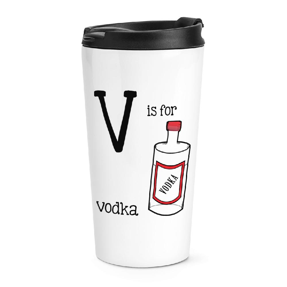 gift base Letter V Is For Vodka Travel Mug Cup