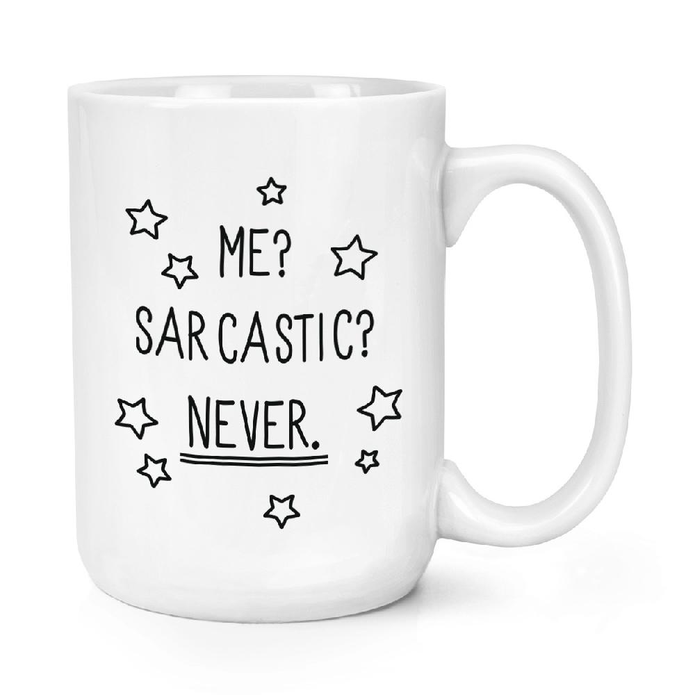gift base Me Sarcastic Never 15oz Large Mug Cup