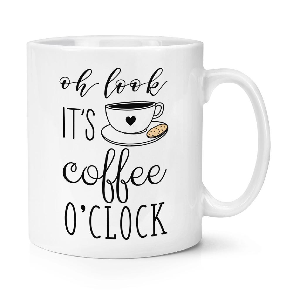 gift base Oh Look It's Coffee O'Clock 10oz Mug Cup