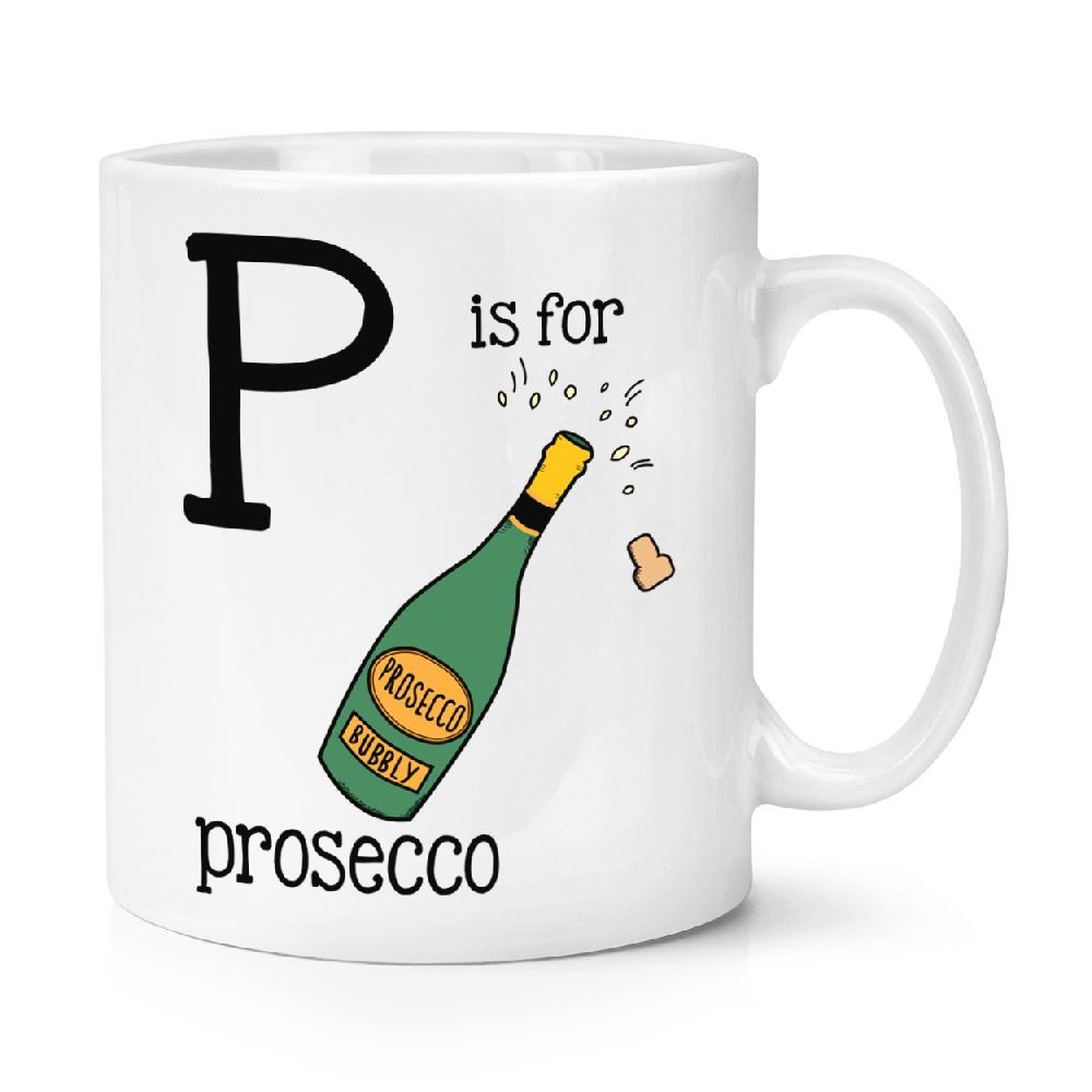 gift base P Is For Prosecco 10oz Mug Cup