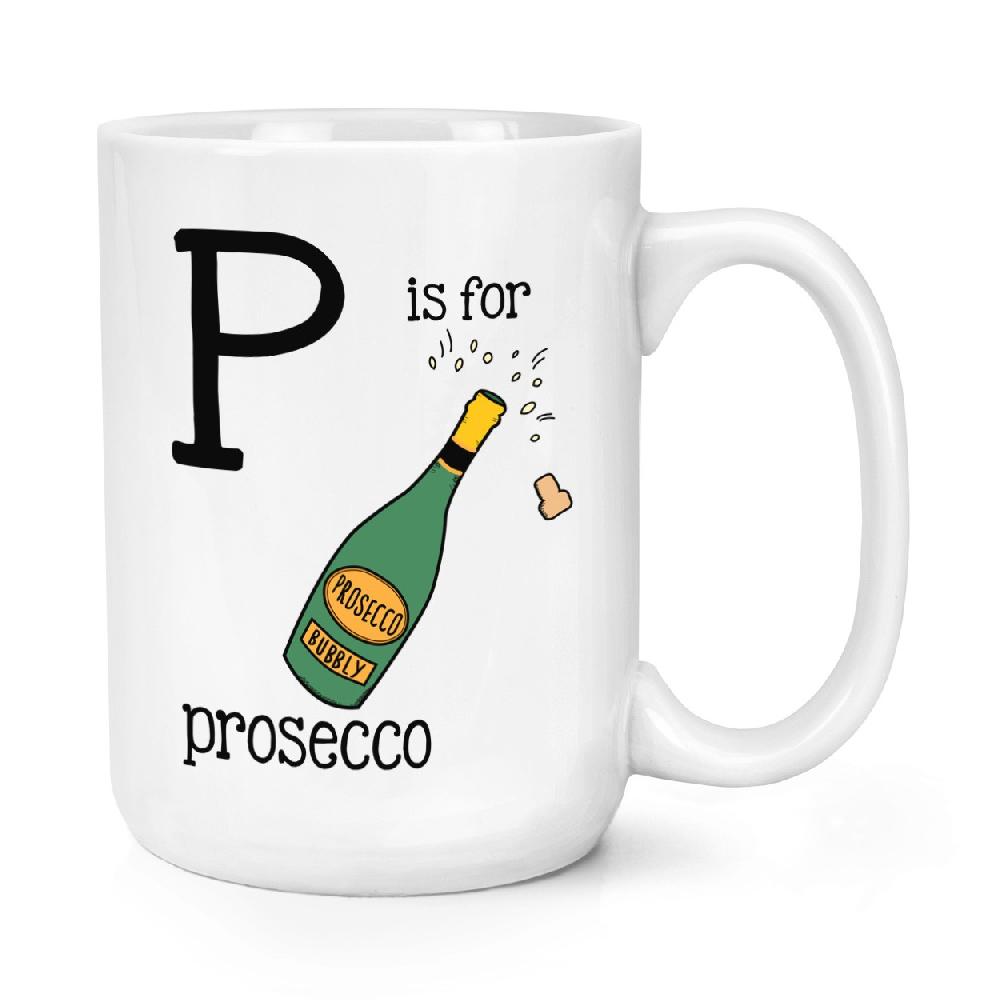 gift base P Is For Prosecco 15oz Large Mug Cup