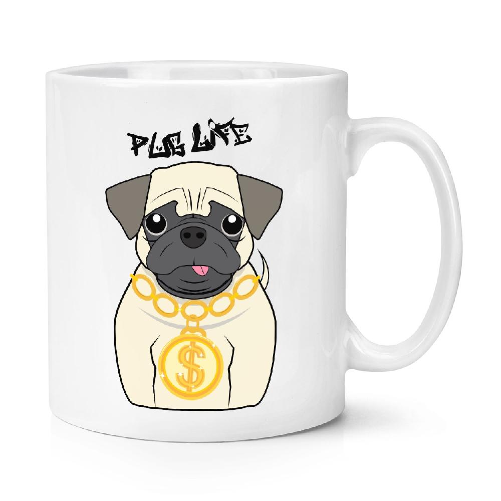 gift base Pug Life Dog 10oz Mug Cup