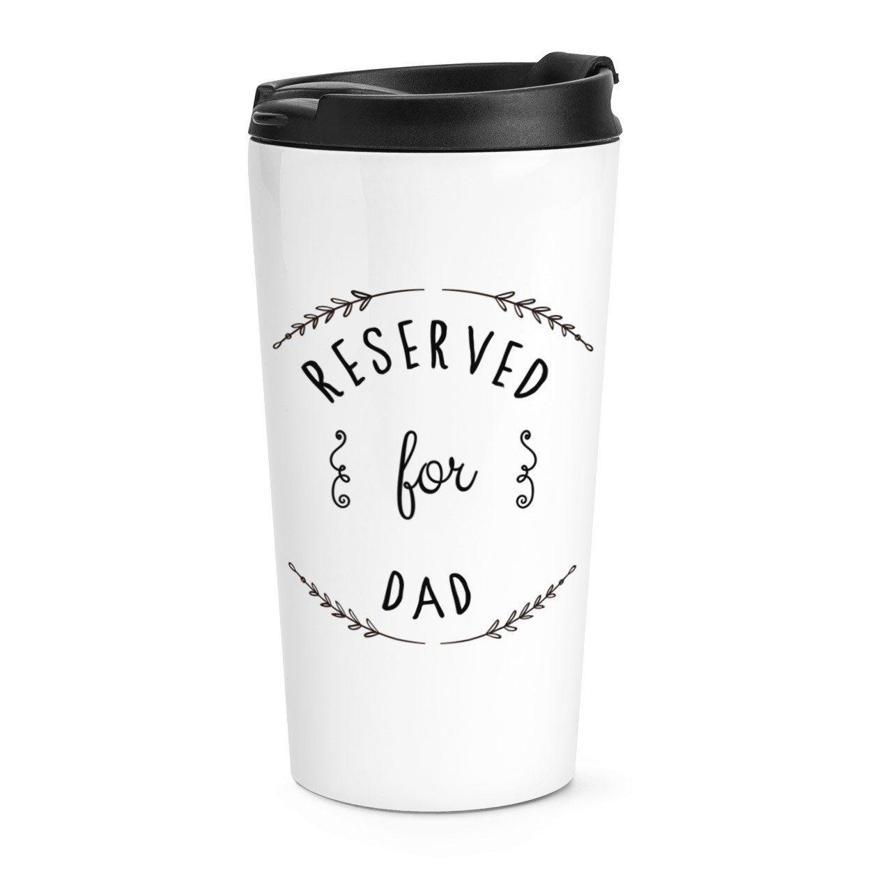 gift base Reserved For Dad Travel Mug Cup