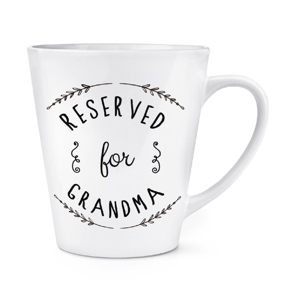 gift base Reserved for Grandma 12oz Latte Mug Cup