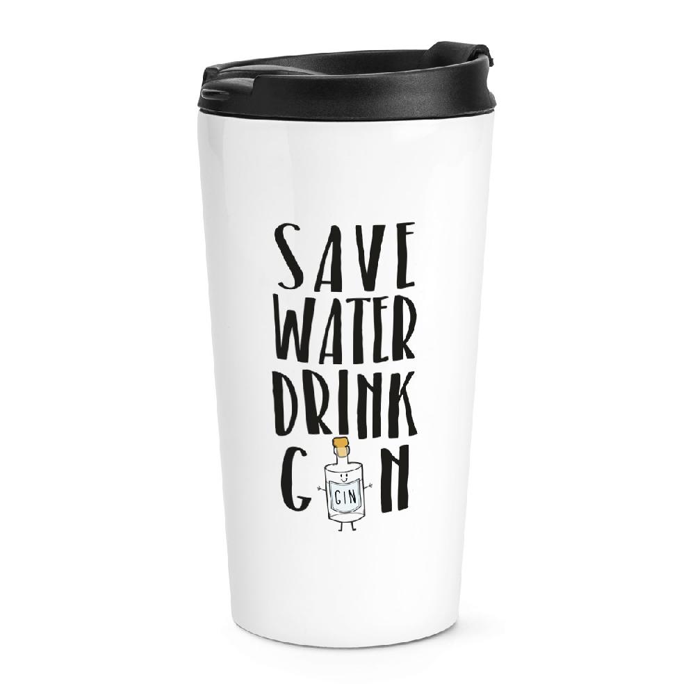 gift base Save Water Drink Gin Travel Mug Cup