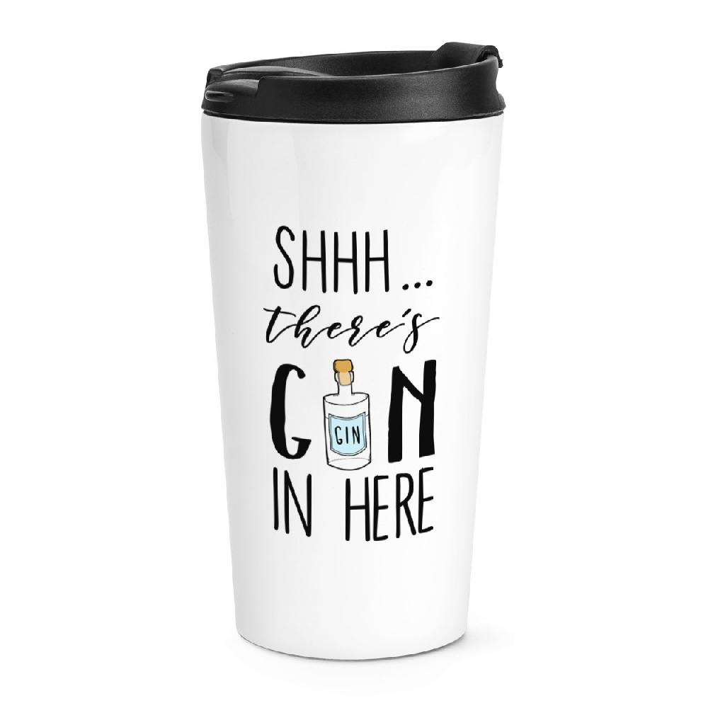gift base Shhh There's Gin In Here Travel Mug Cup