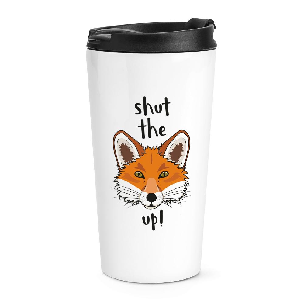 gift base Shut The Fox Up Travel Mug Cup