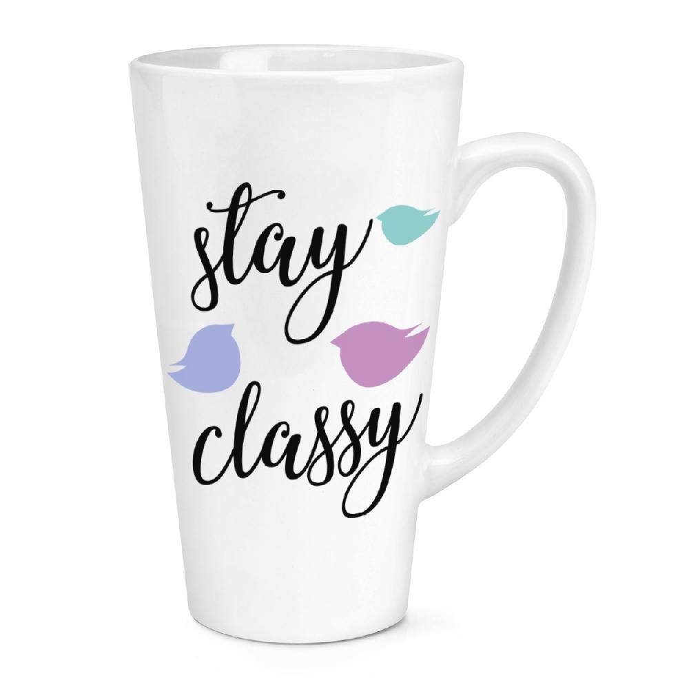 gift base Stay Classy 17oz Large Latte Mug Cup