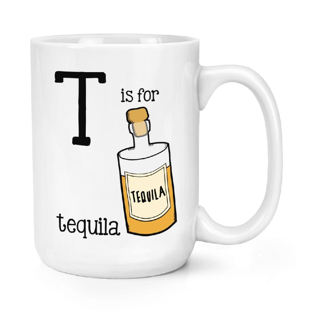 gift base T Is For Tequila 15oz Large Mug Cup