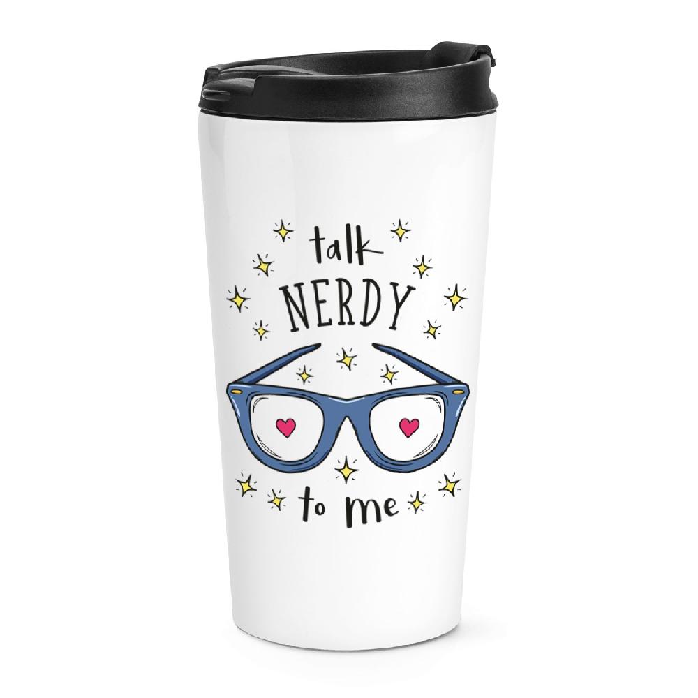 gift base Talk Nerdy To Me Travel Mug Cup