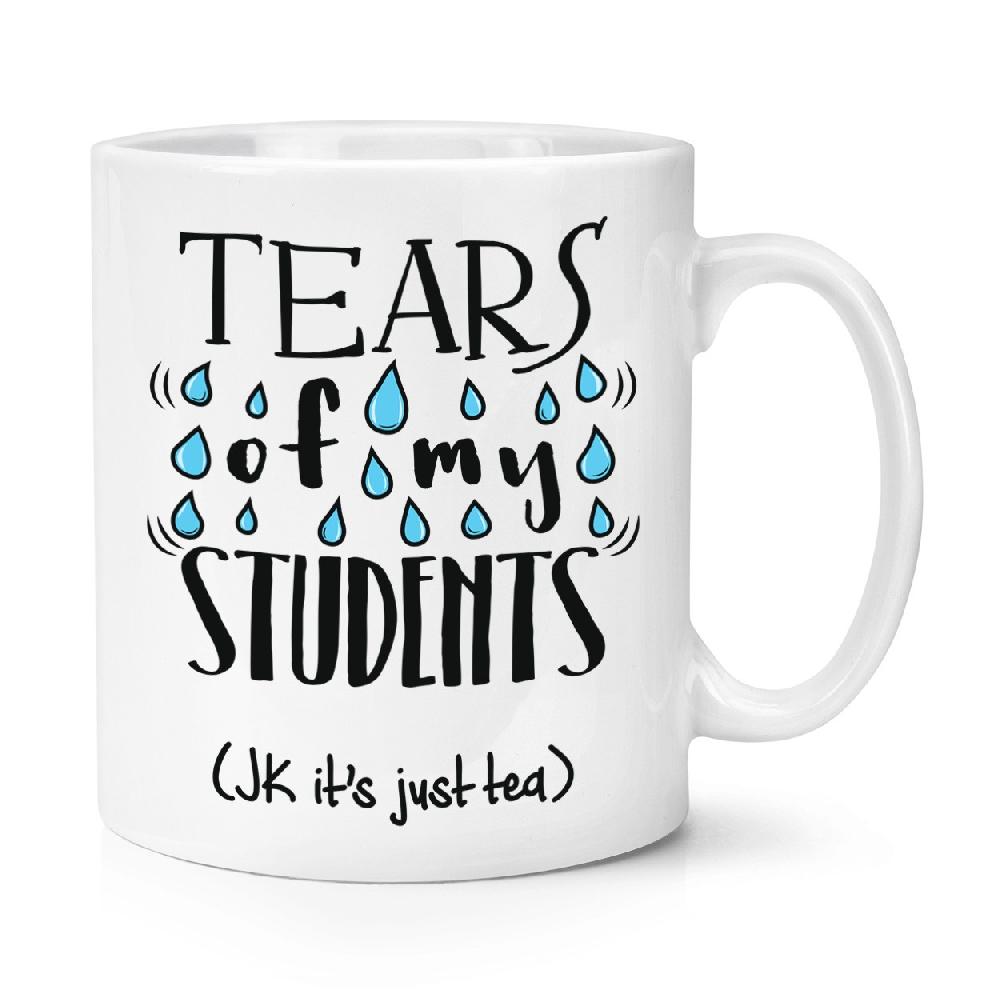 gift base Tears Of My Students Tea 10oz Mug Cup