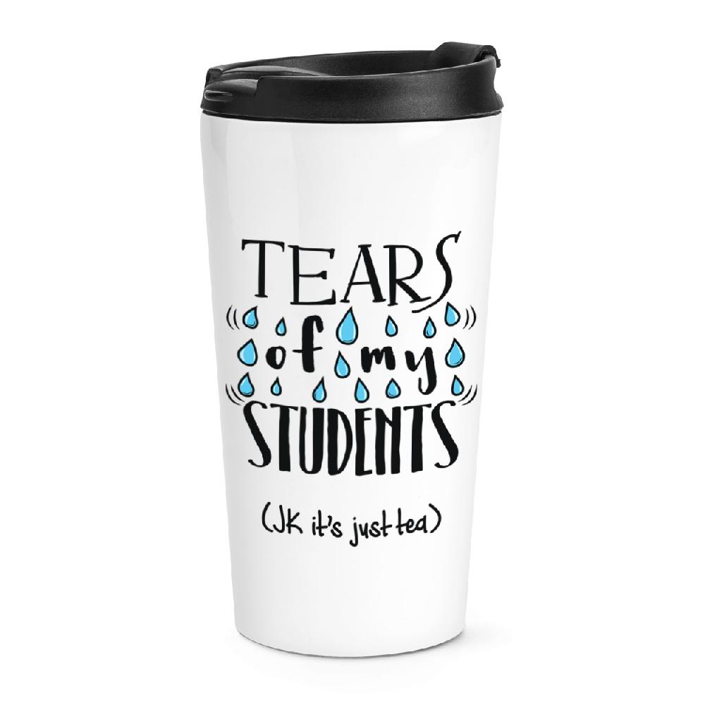 gift base Tears Of My Students Tea Travel Mug Cup