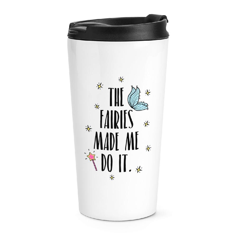 gift base The Fairies Made Me Do It Travel Mug Cup