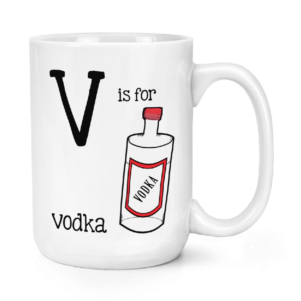 gift base V Is For Vodka 15oz Large Mug Cup