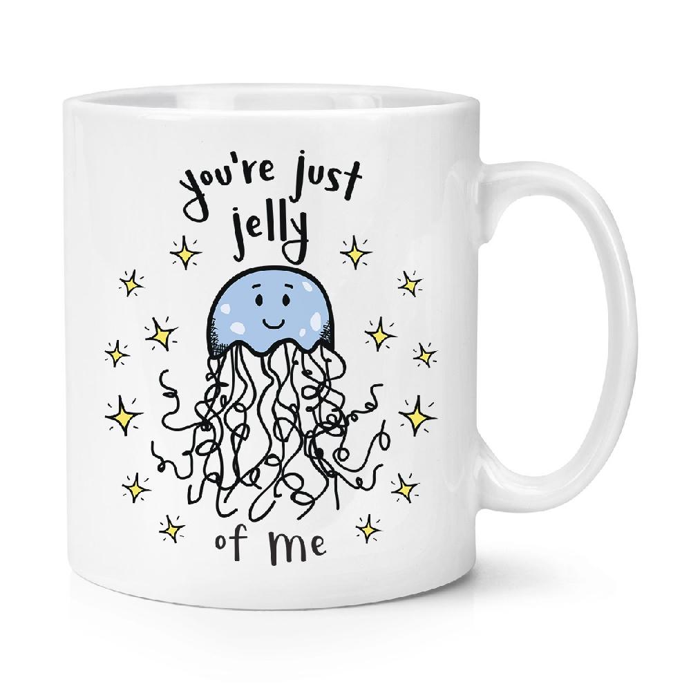 gift base You're Just Jelly Of Me 10oz Mug Cup