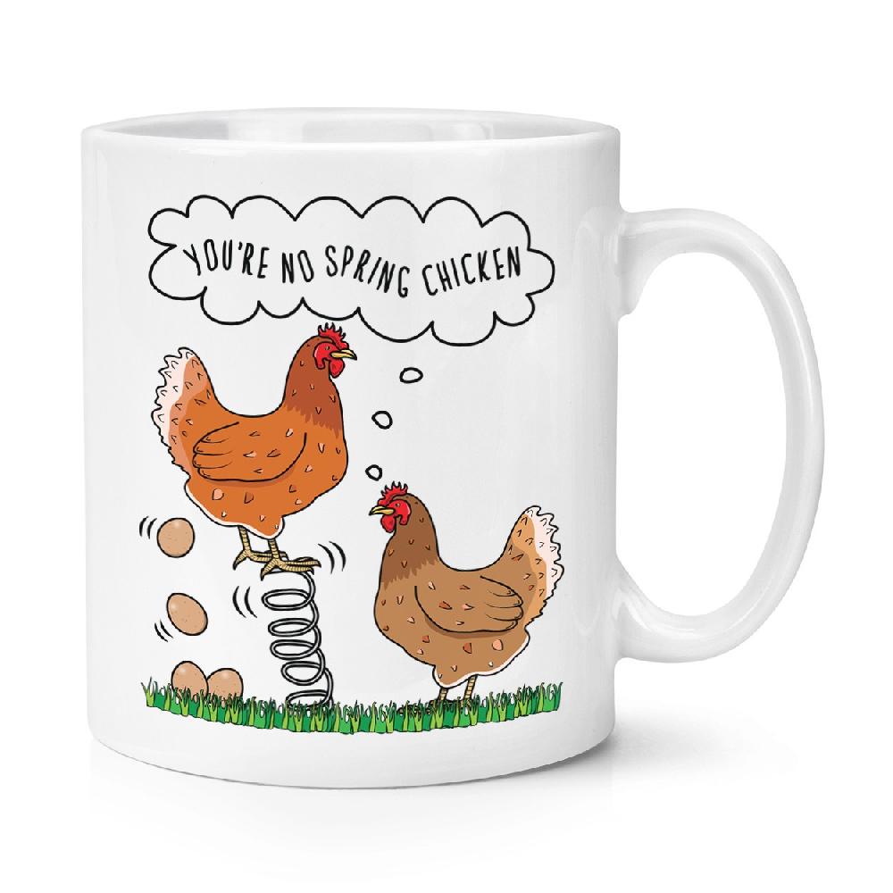 gift base You're No Spring Chicken 10oz Mug Cup