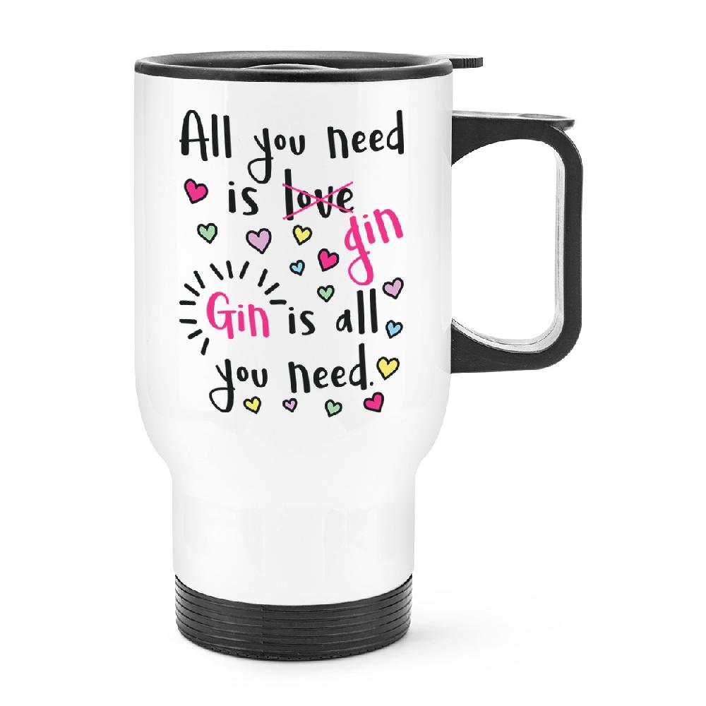 gift base Gin Is All You Need Travel Mug Cup With Handle