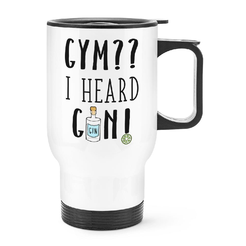 gift base Gym I Heard Gin Travel Mug Cup With Handle