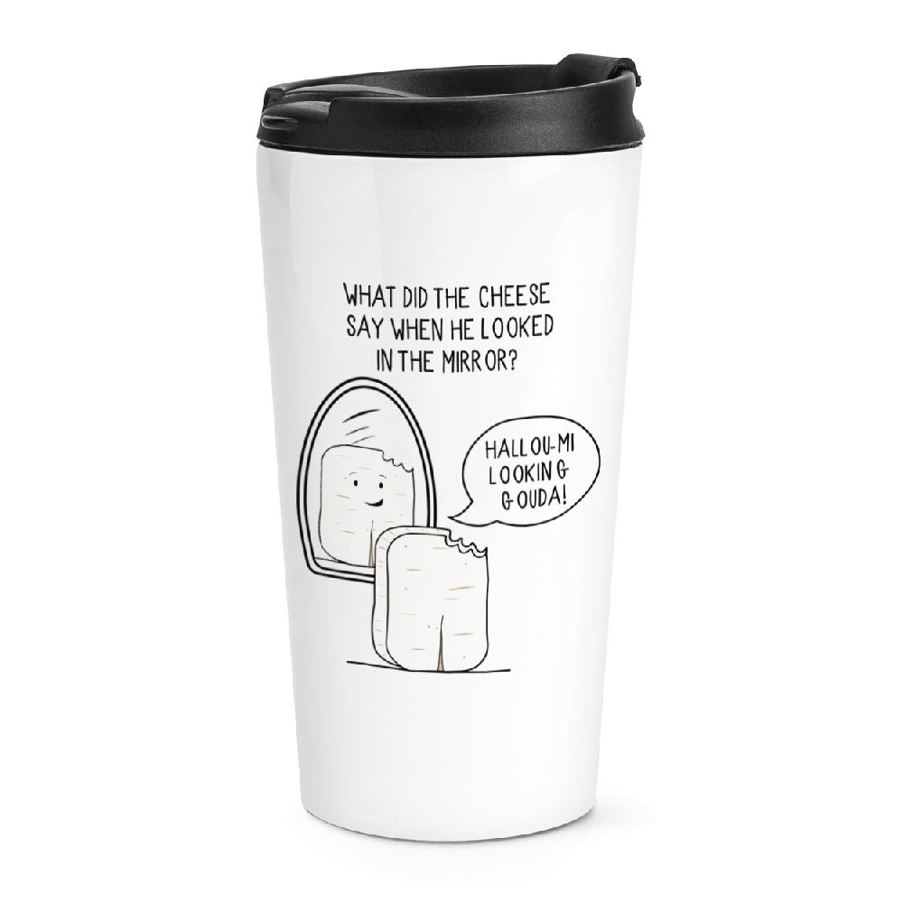 gift base Halloumi Looking Gouda Cheese Joke Travel Mug Cup