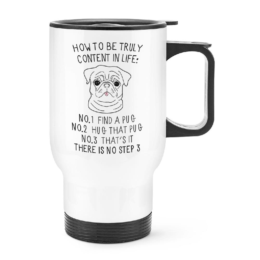gift base How To Be Truly Content In Life Pug Travel Mug Cup With Handle