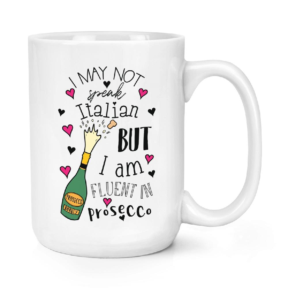 gift base I Am Fluent In Prosecco 15oz Large Mug Cup