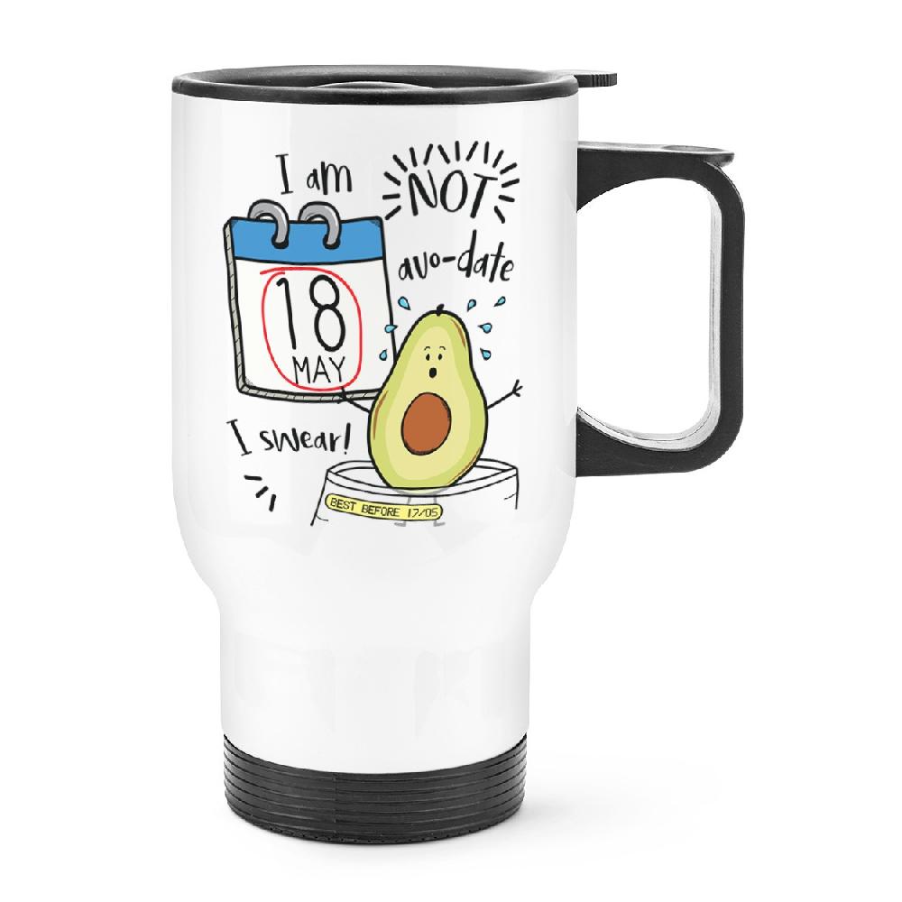 gift base I Am Not Avo-date I Swear Travel Mug Cup With Handle