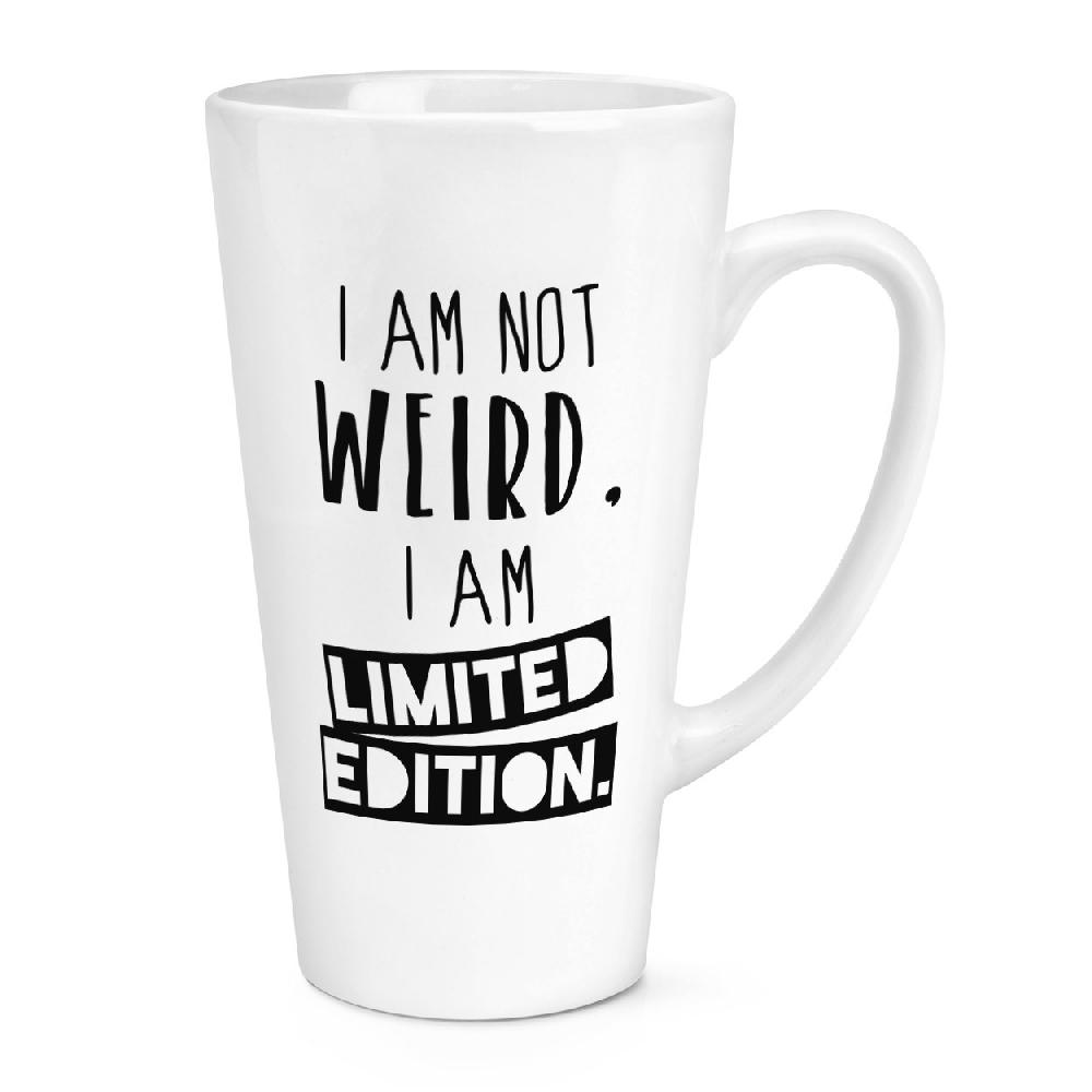gift base I Am Not Weird I Am Limited Edition 17oz Large Latte Mug Cup
