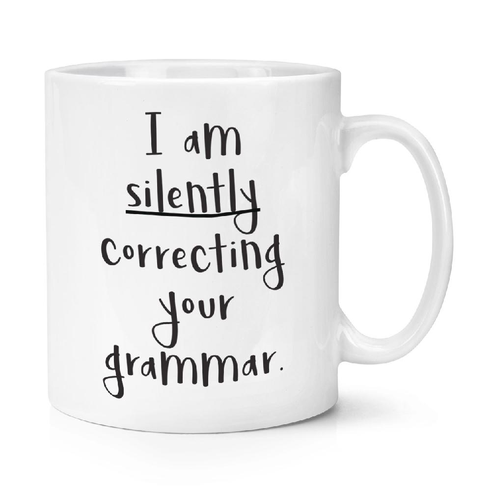 gift base I Am Silently Correcting Your Grammar 10oz Mug Cup