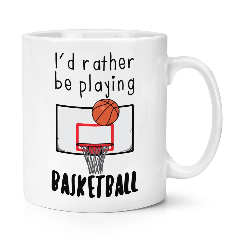 gift base I'd Rather Be Playing Basketball 10oz Mug Cup