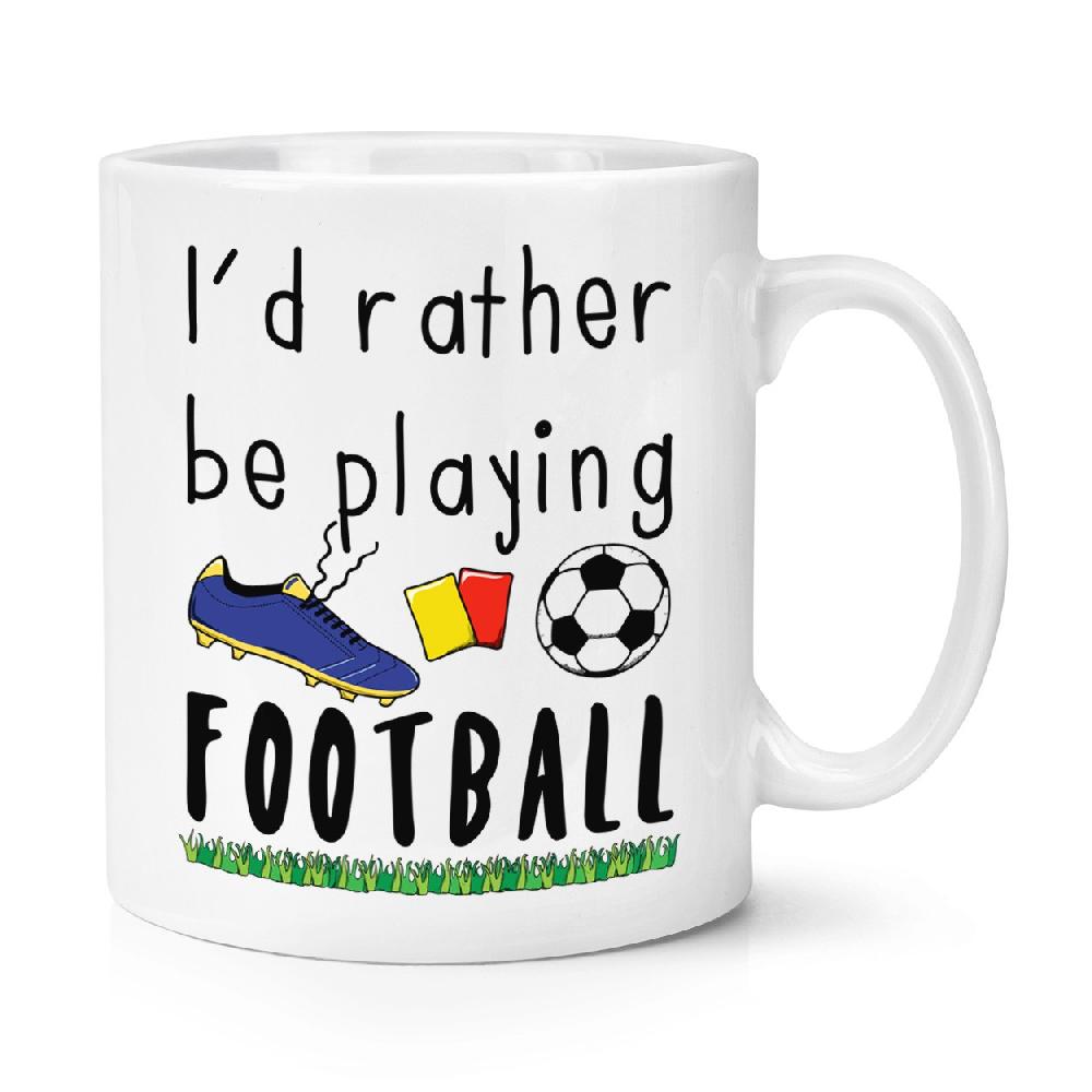 gift base I'd Rather Be Playing Football 10oz Mug Cup