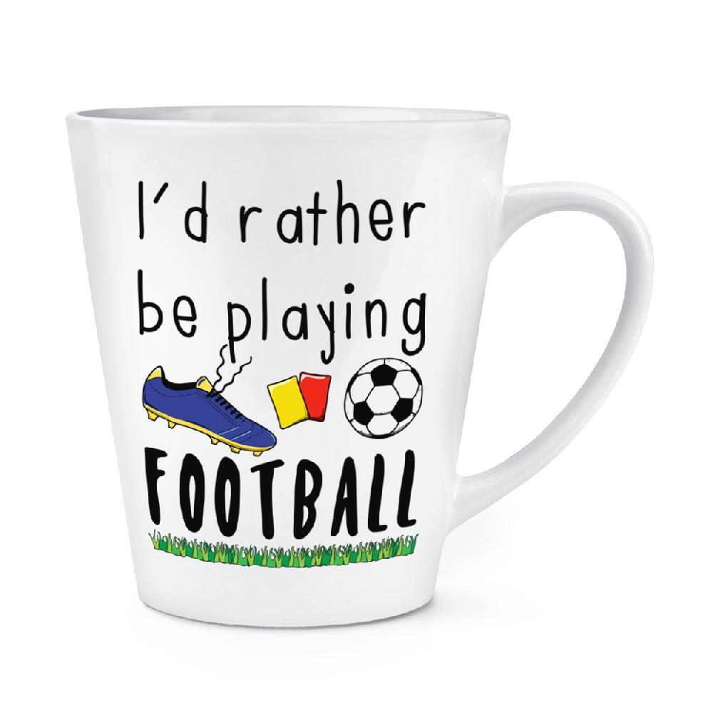 gift base I'd Rather Be Playing Football 12oz Latte Mug Cup