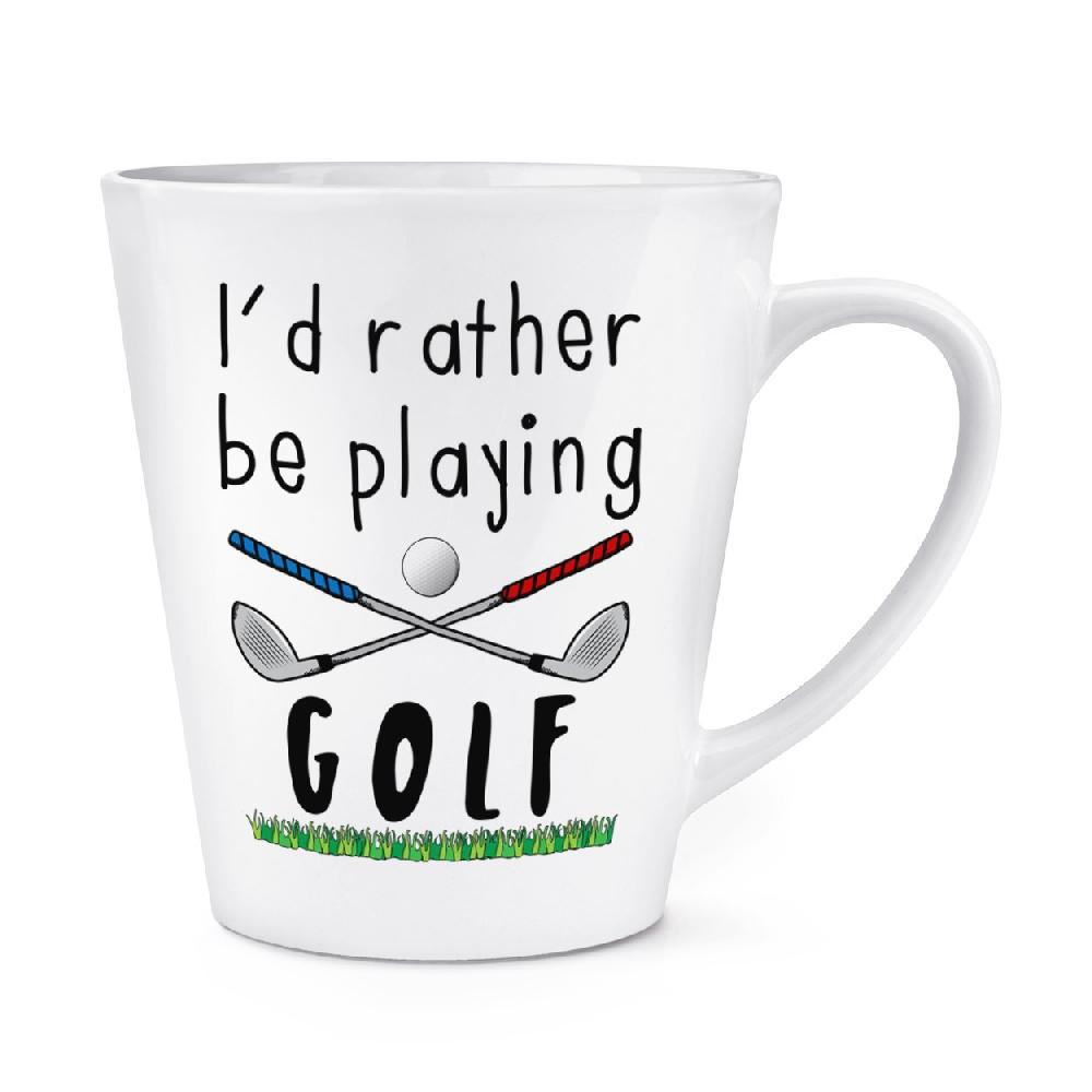gift base I'd Rather Be Playing Golf 12oz Latte Mug Cup