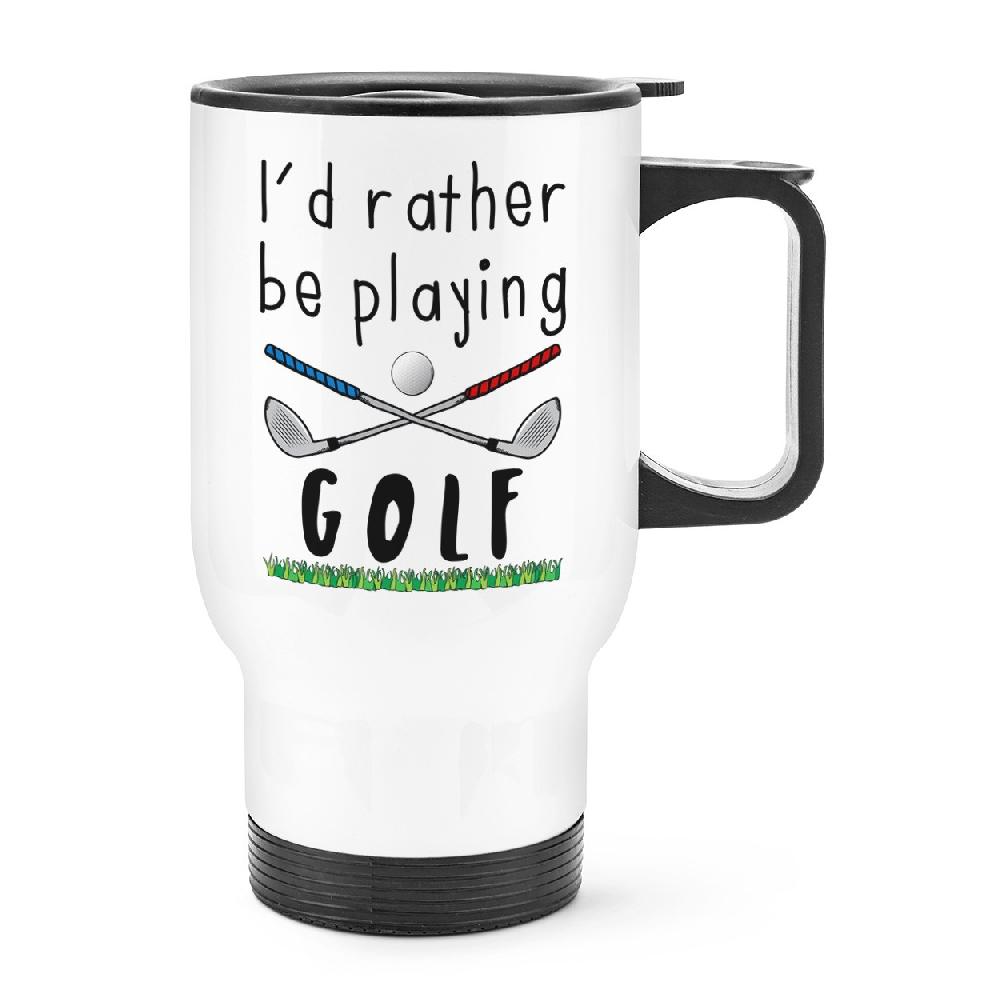 gift base I'd Rather Be Playing Golf Travel Mug Cup With Handle