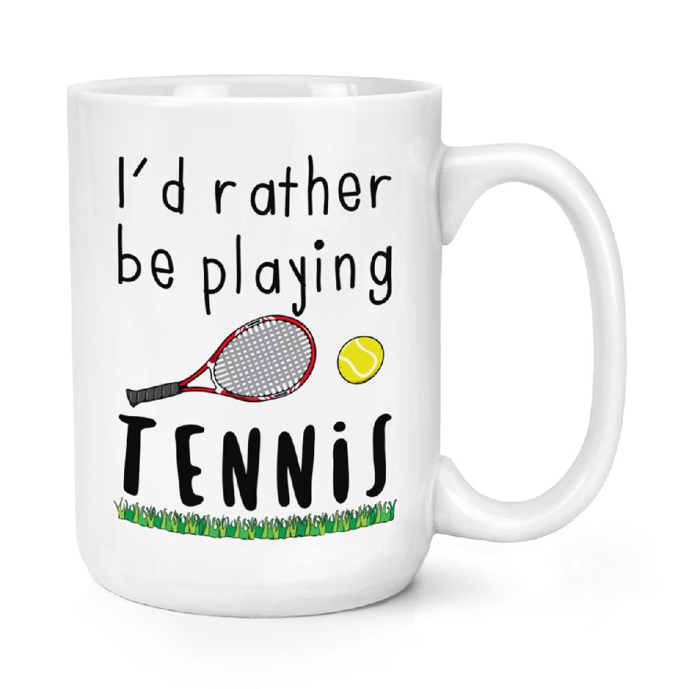 gift base I'd Rather Be Playing Tennis 15oz Large Mug Cup