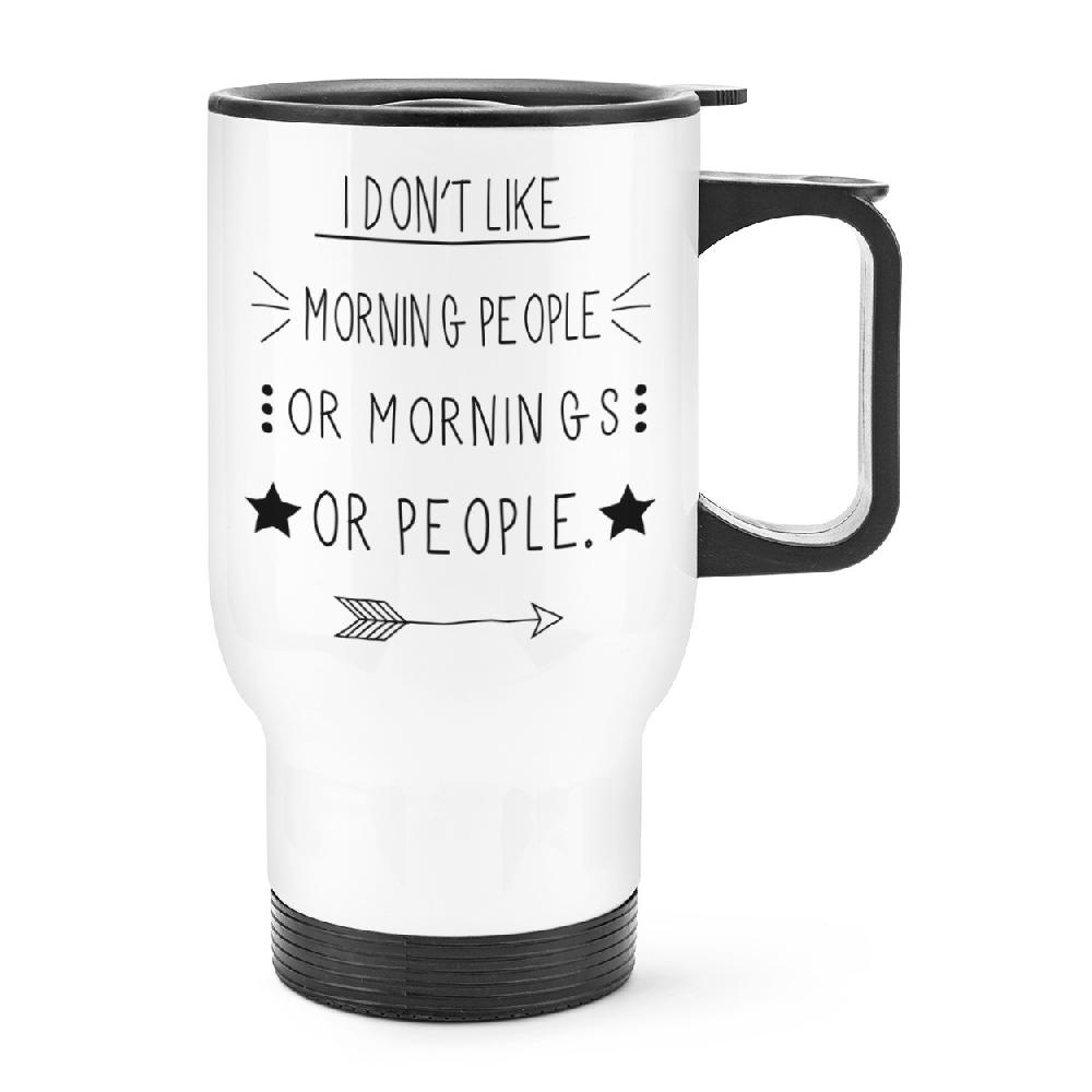 gift base I Don't Like Morning People Travel Mug Cup With Handle