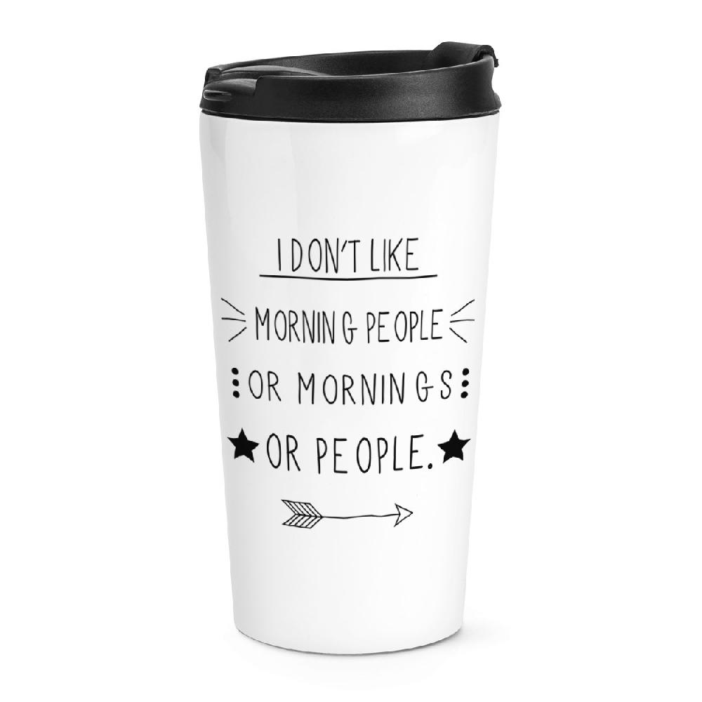 gift base I Don't Like Morning People Travel Mug Cup