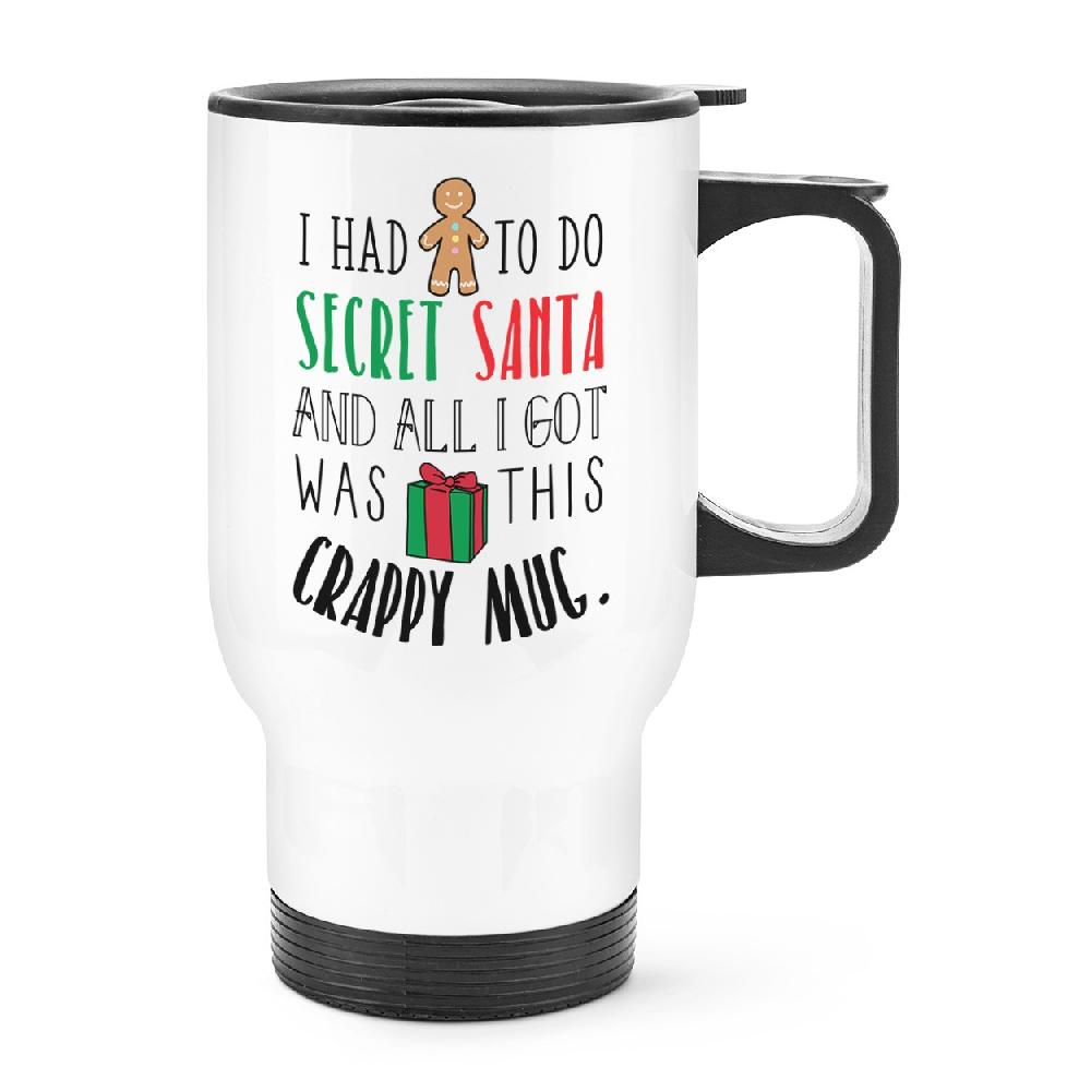gift base I Had To Do Secret Santa Travel Mug Cup With Handle