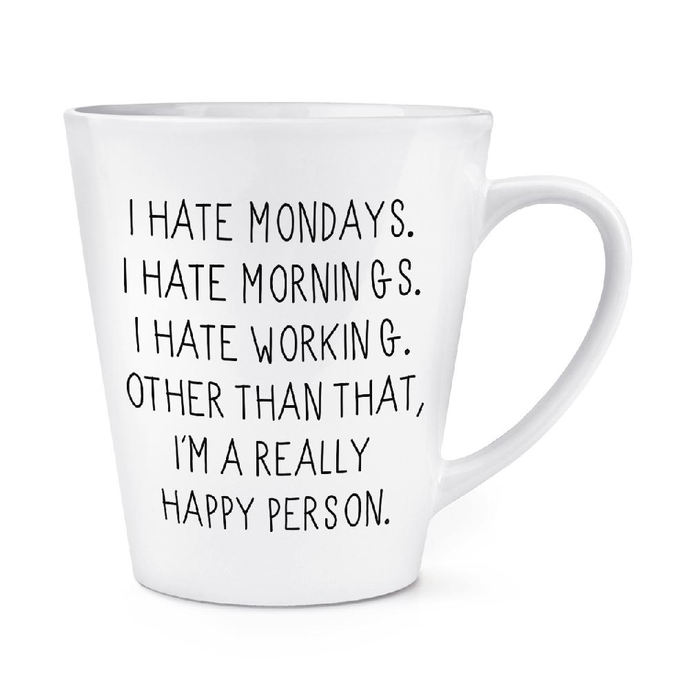 gift base I Hate Mondays And Mornings 12oz Latte Mug Cup