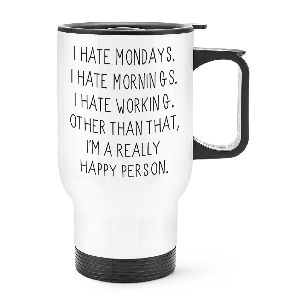 gift base I Hate Mondays And Mornings Travel Mug Cup With Handle